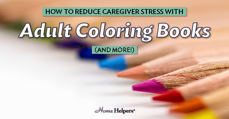 Using Coloring Books for Adults to Reduce Caregiving Dilemma Stress ...